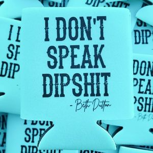 I Don’t Speak Dipshit Graphic Coolie